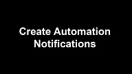Create Automation Notification